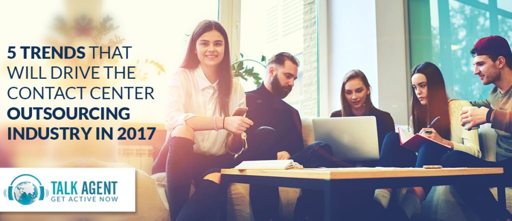 5 Trends That will Drive the Contact Center Outsourcing in 2017