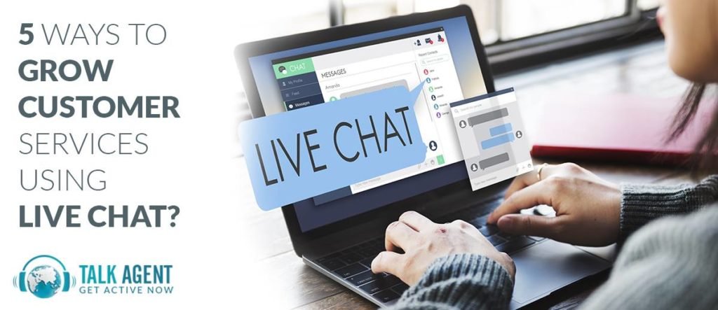 5 Ways to grow Customer Services using Live Chat Service?