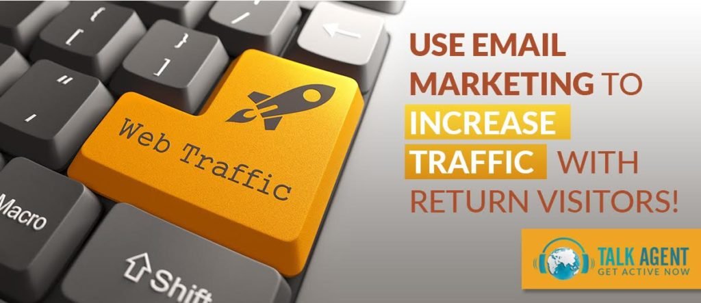 Use Email Marketing to Increase Traffic with Return Visitors!