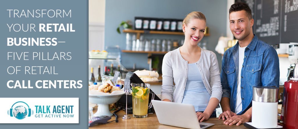 Five Pillars of Retail Contact Center To Transform Your Business