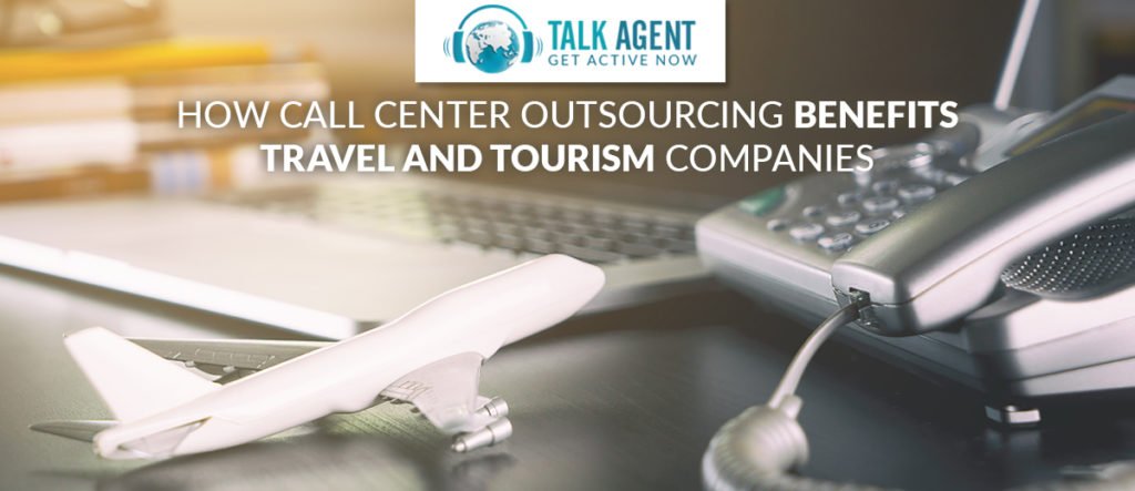 How Call Center Outsourcing Benefits Travel And Tourism Companies
