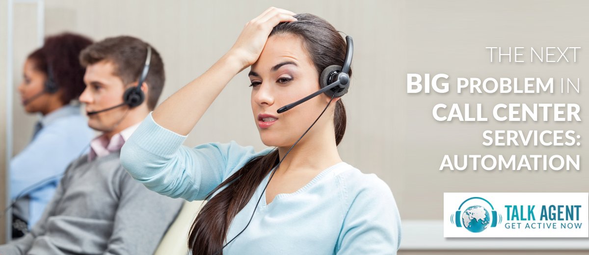 The Next Big Problem In Call Center Services: Automation