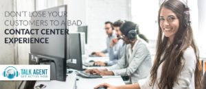 Don’t Lose Your Customers To A Bad Contact Center Experience