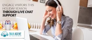 Engage Visitors This Holiday Season Through Live Chat Support
