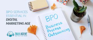 BPO Services Essential In Digital Marketing Age
