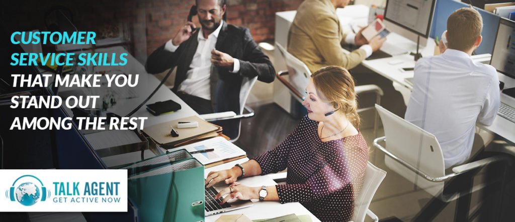 Customer Service Skills That Make You Stand Out Among The Rest