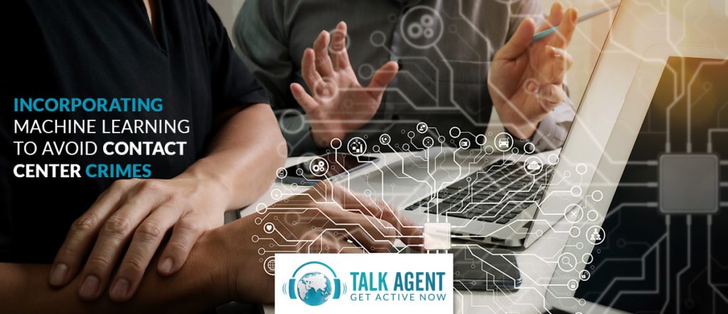 Incorporating Machine Learning To Avoid Contact Center Crimes