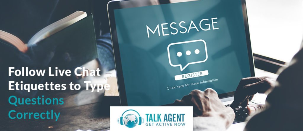 Follow Live Chat Etiquettes to Type Questions Correctly