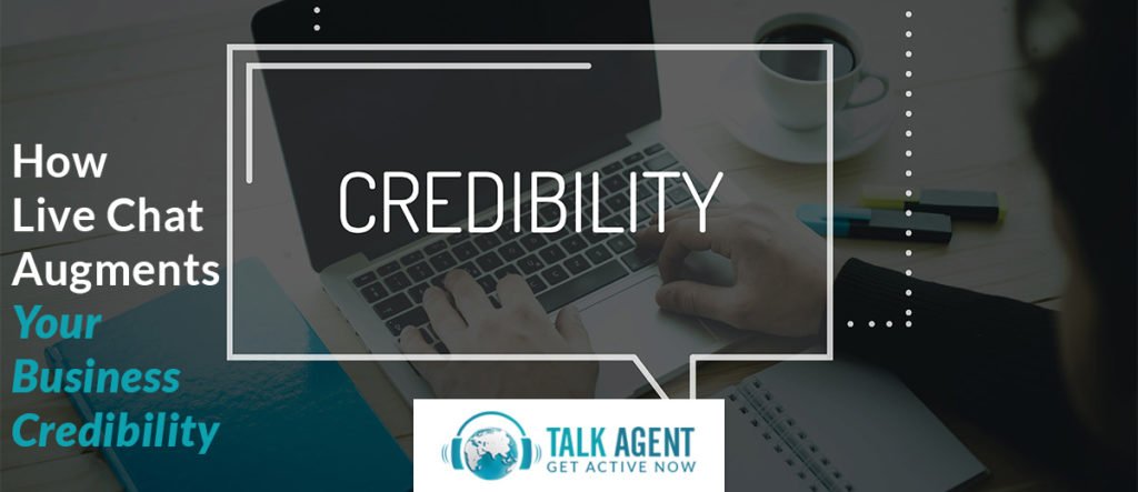 How Live Chat Augments Your Business Credibility