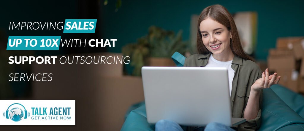 Improving Sales Up To 10X with Chat Support Outsourcing Services