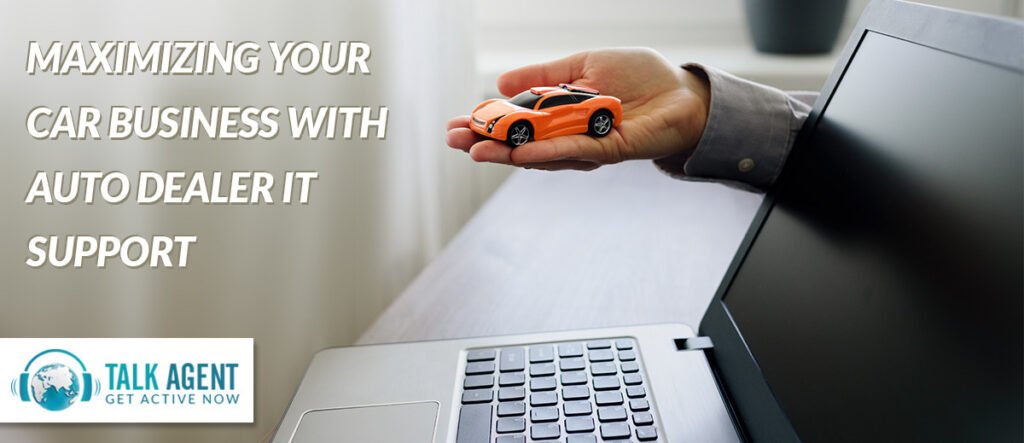 Maximizing Your Car Business with Auto Dealer IT Support