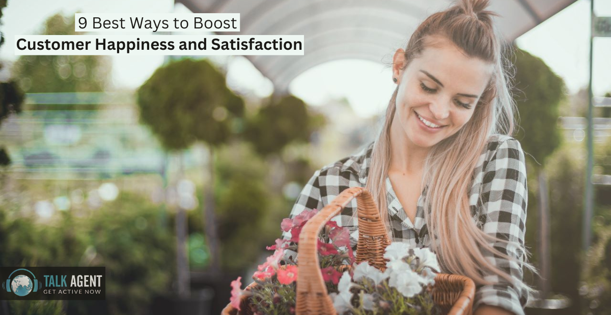 9 Best Ways to Boost Customer Happiness and Satisfaction