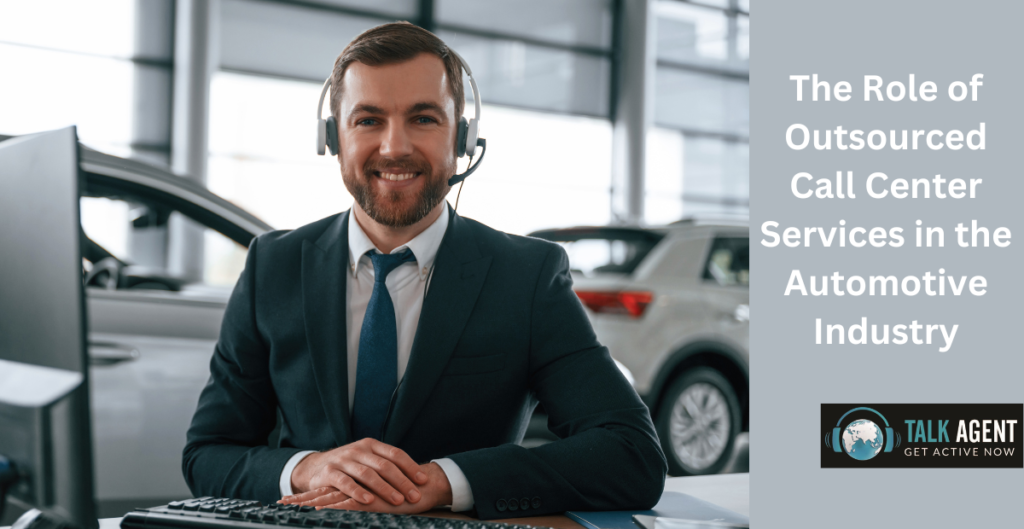 The Role of Outsourced Call Center Services in the Automotive Industry