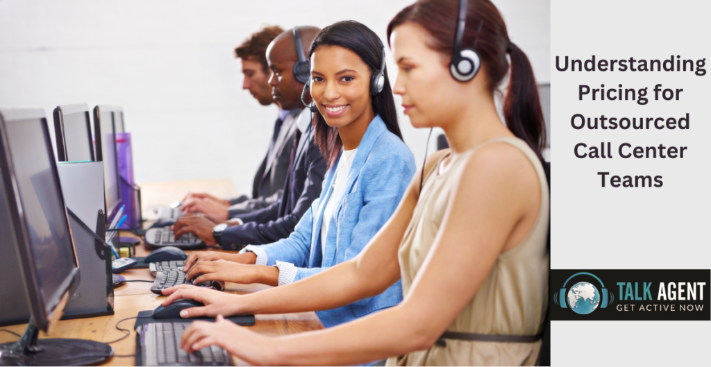 Understanding Pricing for Outsourced Call Center Teams