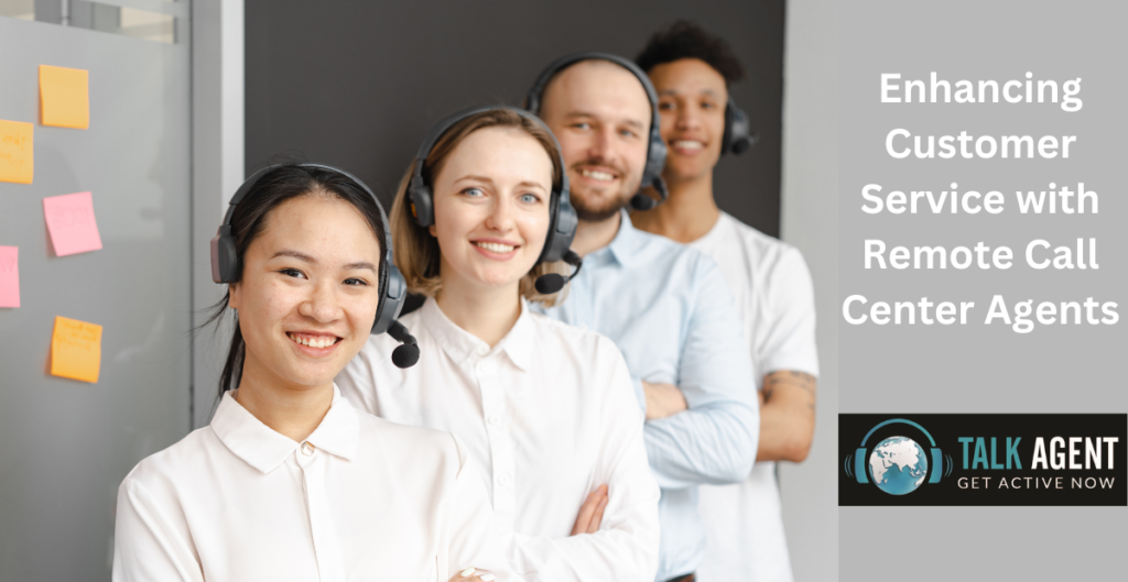 Enhancing Customer Service with Remote Call Center Agents